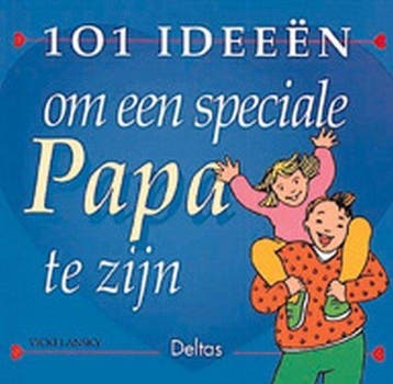 101 Ideeen Om Speciale Papa Te Zijn - Lansky, Verzenden, Gelezen