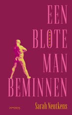 Een blote man beminnen 9789044649901 Sarah Neutkens, Verzenden, Gelezen, Sarah Neutkens