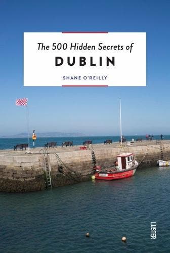 The 500 Hidden Secrets Of Dublin | Shane OReilly | Nieuw, Ophalen of Verzenden, Nieuw, Shane O'Reilly
