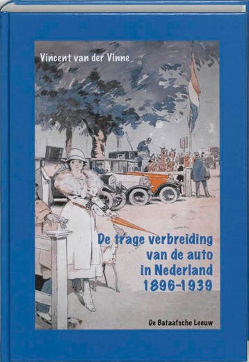 De trage verbreiding van de auto in Nederland 1896-1939, Verzenden, Zo goed als nieuw, V. van der Vinne