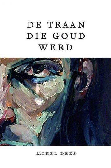 Boek De Traan die Goud werd 9789402113242, Verzenden, Zo goed als nieuw