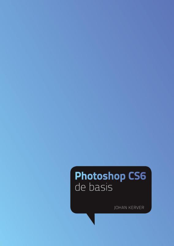Photoshop CS6 9789043026215 Johan Kerver, Boeken, Informatica en Computer, Gelezen, Verzenden