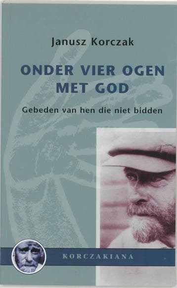 Onder vier ogen met God / Korczakiana / 3 - J. Korczak, Verzenden, Gelezen, J. Korczak