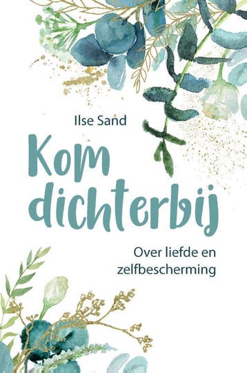 Kom dichterbij - Ilse Sand 9789088401992, Boeken, Verzenden, Zo goed als nieuw, Ilse Sand