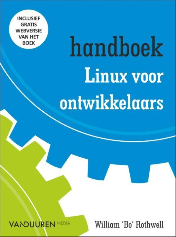 Handboek Linux voor ontwikkelaars / Handboek 9789463560405, Boeken, Informatica en Computer, Zo goed als nieuw, Verzenden