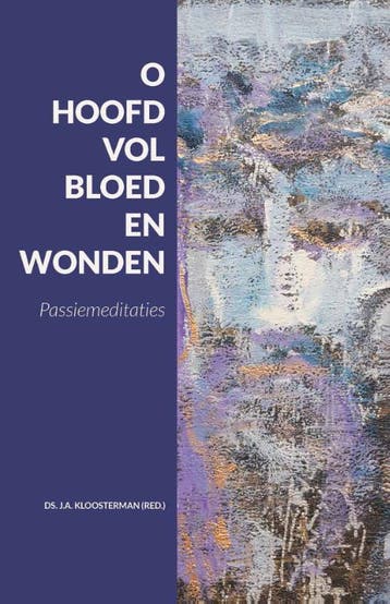 O hoofd vol bloed en wonden - J.A. Kloosterman 9789088973468, Verzenden, Zo goed als nieuw, J.A. Kloosterman