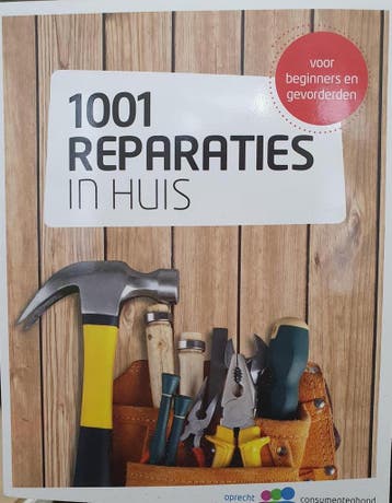 1001 reparaties in huis - Consumentenbond 9789059513464, Boeken, Verzenden, Zo goed als nieuw, Consumentenbond