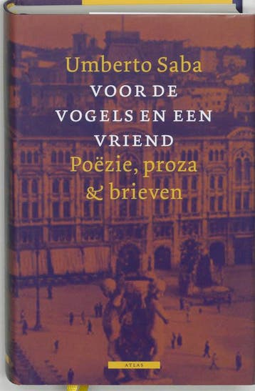 Voor de vogels en een vriend - Umberto Saba 9789045006130, Verzenden, Gelezen, Umberto Saba