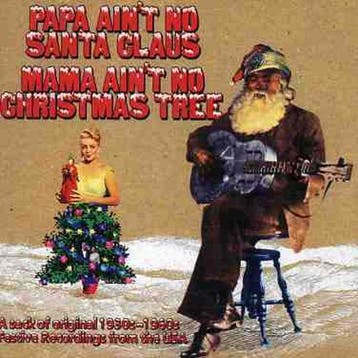cd - Various - Papa Aint No Santa Claus Mama Aint No Ch..., Verzenden, Zo goed als nieuw