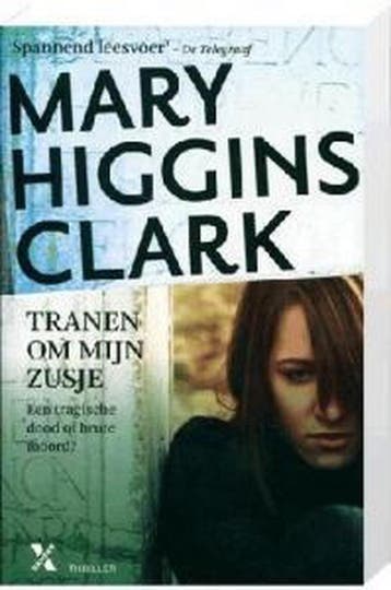 Tranen om mijn zusje 9789401602914 Mary Higgins Clarke, Verzenden, Gelezen, Mary Higgins Clarke