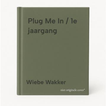Plug Me In / 1e jaargang - Wiebe Wakker 9789083304991, Verzenden, Zo goed als nieuw, Wiebe Wakker