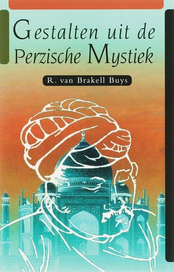 Gestalten uit de Perzische mystiek - R. van Brakell Buys, Boeken, Esoterie en Spiritualiteit, Verzenden, Gelezen, R. van Brakell Buys