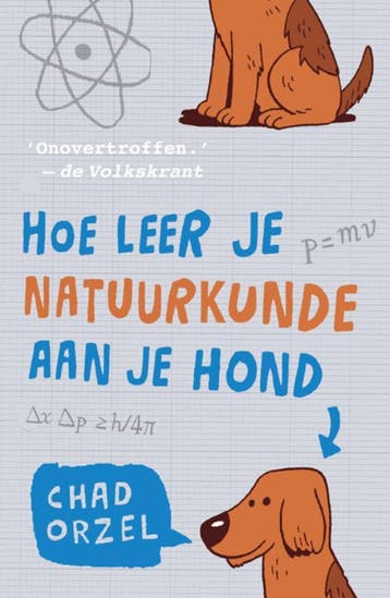 Hoe leer je natuurkunde aan je hond - Chad Orzel, Verzenden, Gelezen, Chad Orzel