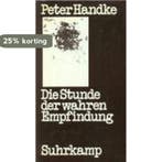 Die Stunde der wahren Empfindung 9783518030295 Peter Handke, Boeken, Verzenden, Gelezen, Peter Handke