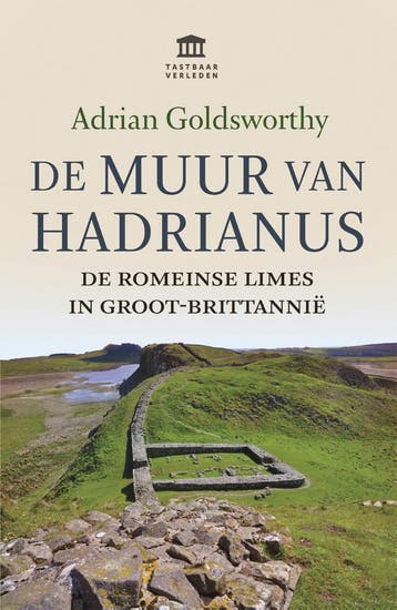 De Muur van Hadrianus / Tastbaar verleden - Adrian, Boeken, Verzenden, Gelezen, Adrian Goldsworthy
