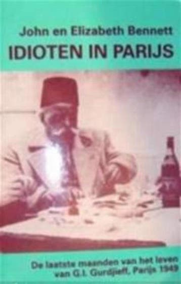 Idioten in Parijs 9789063500566 John Bennett, Verzenden, Zo goed als nieuw, John Bennett