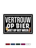Vertrouw op Bier, niet op het weer - Cafe Bord - 30x20cm, Ophalen of Verzenden, Nieuw