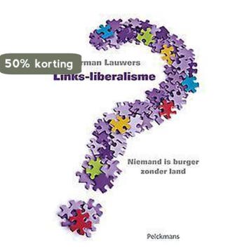 Links-liberalisme - Lauwers Herman 9789028968257, Boeken, Verzenden, Gelezen, Lauwers Herman