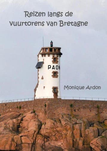 9789464486742 Reizen langs de vuurtorens van Bretagne, Verzenden, Nieuw, Monique Ardon