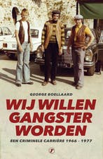 9789089757661 W? willen gangster worden | Tweedehands, Verzenden, Zo goed als nieuw, George Boellaard
