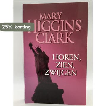 Horen, zien, zwijgen - Mary Higgins Clark 9789021006574, Verzenden, Zo goed als nieuw, Mary Higgins Clark
