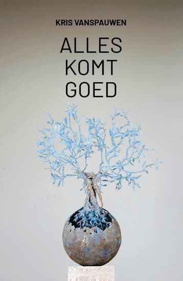Alles Komt Goed | Kris Vanspauwen | Nieuw, Ophalen of Verzenden, Nieuw, Kris Vanspauwen