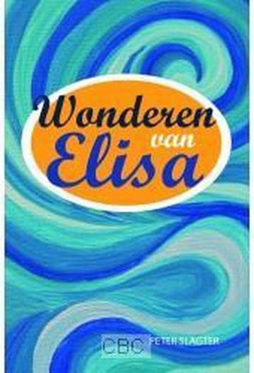 Wonderen van Elisa / Morgenrood brochurereeks / 266, Verzenden, Gelezen, Peter Slagter