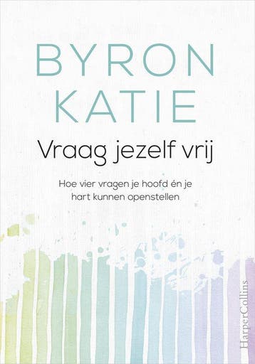 9789402701036 Vraag jezelf vrij | Tweedehands, Verzenden, Zo goed als nieuw, Byron Katie