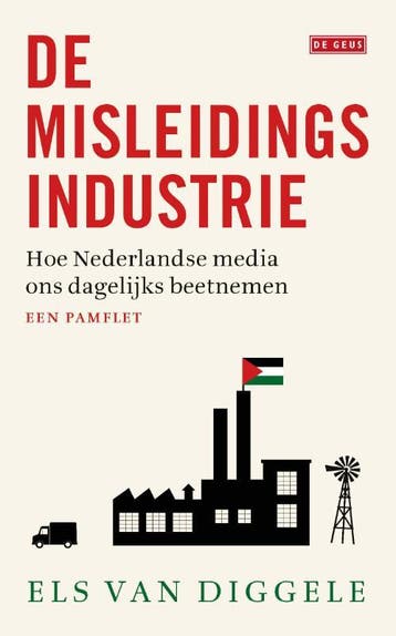 De misleidingsindustrie - Els van Diggele 9789025309985, Verzenden, Zo goed als nieuw, Els van Diggele