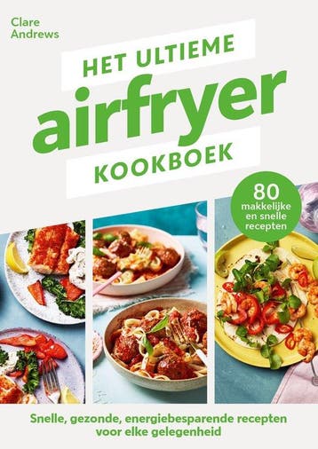 9789464042887 Het ultieme airfryer kookboek, Boeken, Verzenden, Nieuw, Clare Andrews