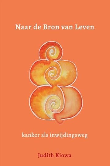 Naar de Bron van Leven | 9789493280786 | Judith Kiowa, Ophalen of Verzenden, Zo goed als nieuw, Judith Kiowa