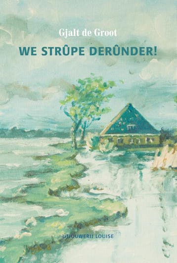 We Strupe Derunder! | Gjalt Groot | Nieuw, Ophalen of Verzenden, Nieuw, Gjalt Groot