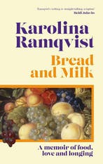 9781786583314 Bread and Milk Karolina Ramqvist, Verzenden, Nieuw, Karolina Ramqvist