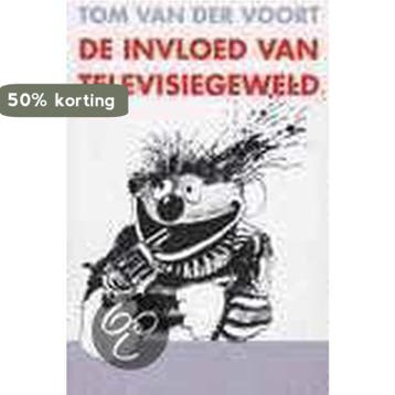 De invloed van televisiegeweld - T. van der Voort, Verzenden, Gelezen, T. van der Voort