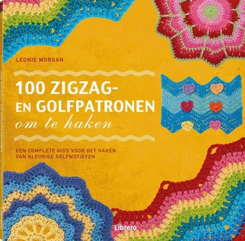 100 zigzag- en golfpatronen om te haken - Leonie Morgan, Verzenden, Gelezen, Leonie Morgan