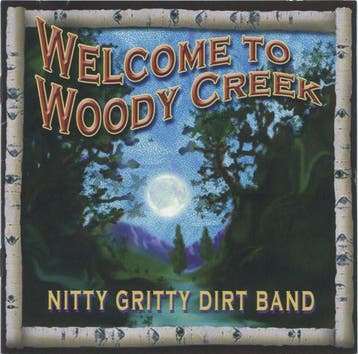 cd - Nitty Gritty Dirt Band - Welcome To Woody Creek, Verzenden, Zo goed als nieuw