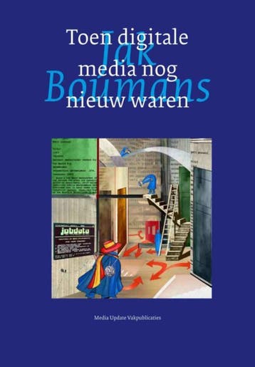 Toen digitale media nog nieuw waren 9789078730057, Verzenden, Gelezen, Jak Boumans