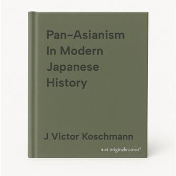 Pan-Asianism In Modern Japanese History - J Victor Koschmann, Verzenden, Gelezen, J Victor Koschmann
