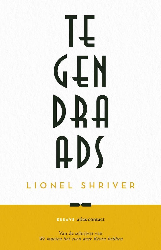Tegendraads (9789025473440, Lionel Shriver), Boeken, Romans, Nieuw, Verzenden
