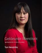 Gekleurde identiteit 9789462260726 Ton Hendriks, Verzenden, Zo goed als nieuw, Ton Hendriks