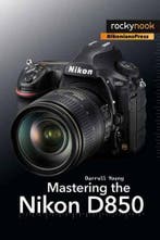 Mastering the Nikon D850, Verzenden, Nieuw