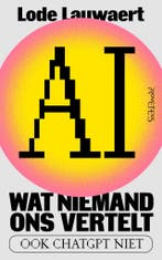 AI, wat niemand ons vertelt (9789044656695, Lode Lauwaert), Verzenden, Nieuw