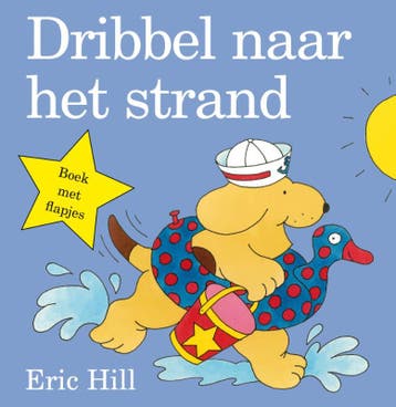 Dribbel naar het strand / Dribbel 9789000338245 Eric Hill, Boeken, Verzenden, Gelezen, Eric Hill