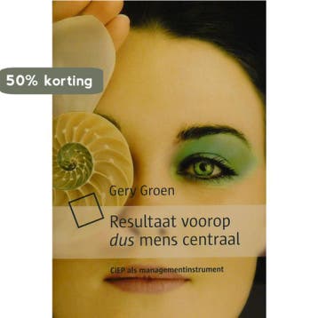 Resultaat voorop dus mens centraal - G. Groen 9789081366021, Boeken, Verzenden, Zo goed als nieuw, G. Groen