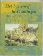 Het boerenerf in Groningen 1800-2000 / Groninger historische, Boeken, Verzenden, Zo goed als nieuw, T. Scholtens