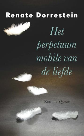 Het perpetuum mobile van de liefde - Renate Dorrestein, Verzenden, Gelezen, Renate Dorrestein