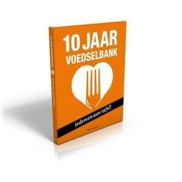 10 jaar Voedselbank - Michiel Hondijk 9789490608453, Verzenden, Zo goed als nieuw, Michiel Hondijk