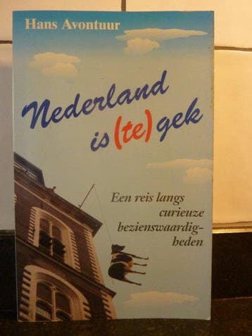 NEDERLAND IS (TE) GEK - Avontuur 9789065642196, Verzenden, Gelezen, Avontuur