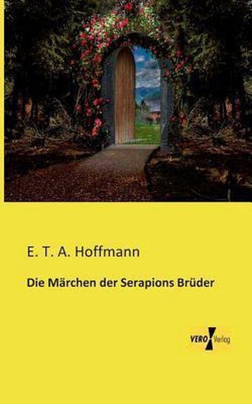 9783956109089 Die Maerchen der Serapions Bruder, Verzenden, Nieuw, E t A Hoffmann