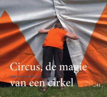 Circus, de magie van een cirkel 9789086800162, Verzenden, Zo goed als nieuw, Ineke Strouken ()